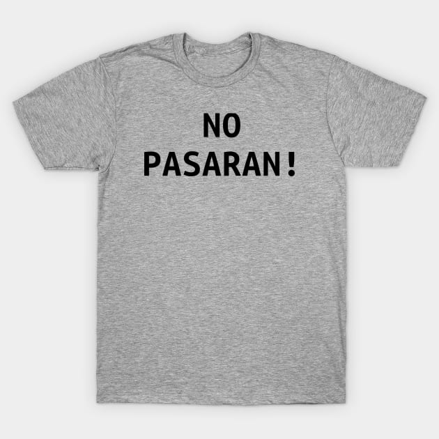 NO PASARAN! - anarchy motto T-Shirt by 4few